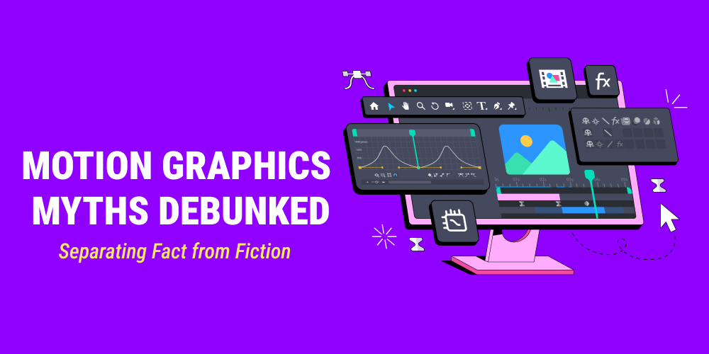 Motion Graphics Facts vs Fiction